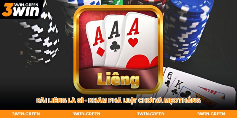 Bài Liêng Là Gì - Nắm Bắt Nguyên Tắc Cùng 4 Mẹo Thắng