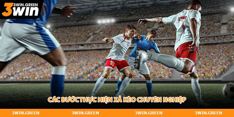 Các bước thực hiện xả kèo chuyên nghiệp