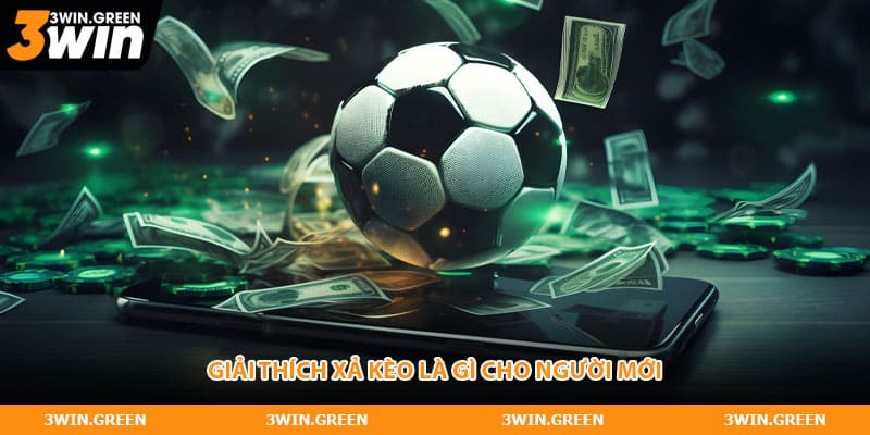 Giải thích xả kèo là gì cho người mới
